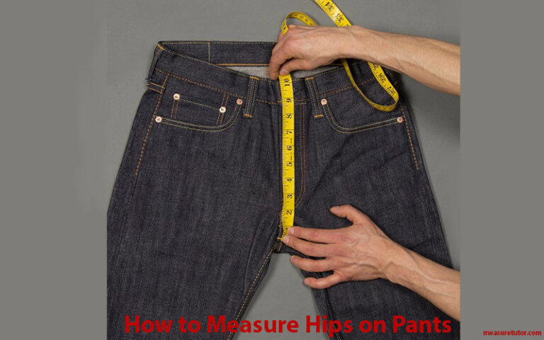 Get the Perfect Fit: How to Measure Hips on Pants!