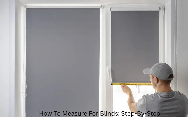 How To Measure For Blinds Step-By-Step